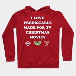 I Love Predictable Made For TV Christmas Movies Holiday Movies Hoodie